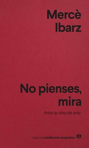 NO PIENSES, MIRA | 9788433927088 | IBARZ, MERCÈ | Llibreria La Gralla | Librería online de Granollers