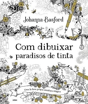 COM DIBUIXAR PARADISOS DE TINTA | 9788417165918 | BASFORD, JOHANNA | Llibreria La Gralla | Librería online de Granollers