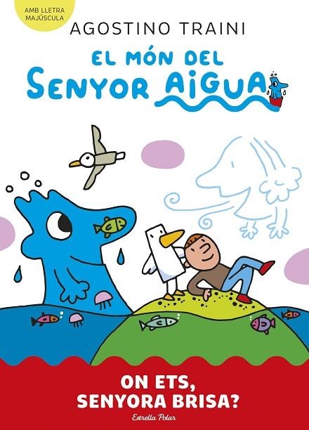 ON ETS, SENYORA BRISA? EL MÓN DEL SENYOR AIGUA 2. | 9788413899053 | TRAINI, AGOSTINO | Llibreria La Gralla | Librería online de Granollers