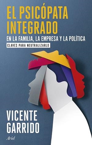 PSICÓPATA INTEGRADO EN LA FAMILIA, LA EMPRESA Y LA POLÍTICA, EL | 9788434437920 | GARRIDO, VICENTE | Llibreria La Gralla | Librería online de Granollers