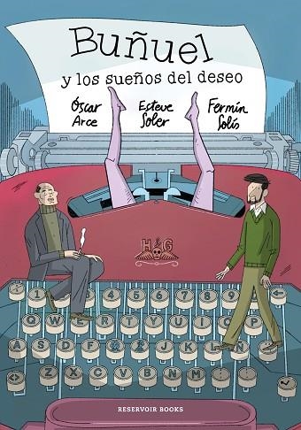 BUÑUEL Y LOS SUEÑOS DEL DESEO | 9788419940612 | ARCE, ÓSCAR ;  SOLER, ESTEVE | Llibreria La Gralla | Llibreria online de Granollers