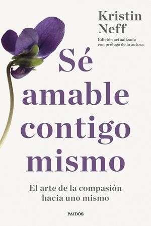 SÉ AMABLE CONTIGO MISMO | 9788449342752 | NEFF, KRISTIN | Llibreria La Gralla | Librería online de Granollers