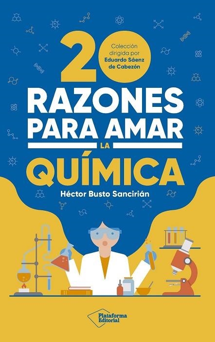20 RAZONES PARA AMAR LA QUÍMICA | 9788410243378 | BUSTO SANCIRIÁN, HÉCTOR | Llibreria La Gralla | Librería online de Granollers