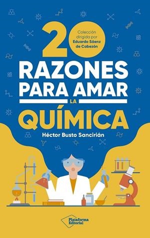 20 RAZONES PARA AMAR LA QUÍMICA | 9788410243378 | BUSTO SANCIRIÁN, HÉCTOR | Llibreria La Gralla | Llibreria online de Granollers