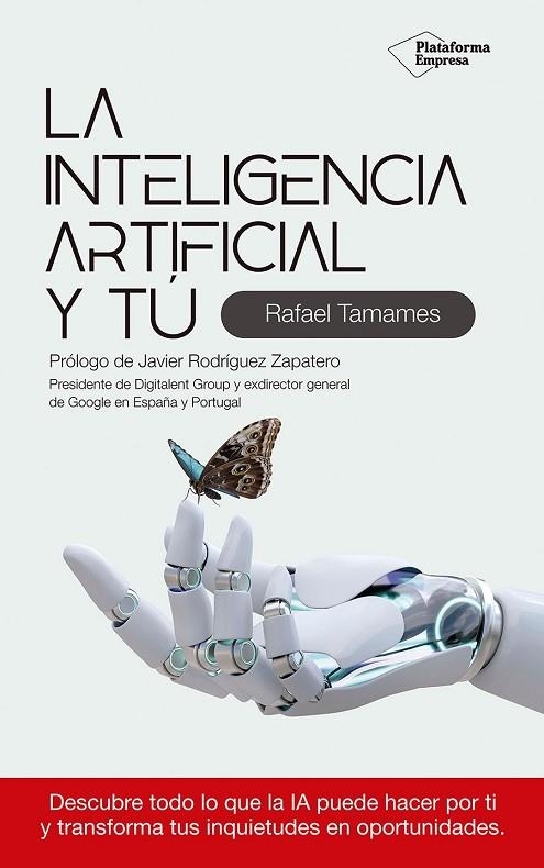 INTELIGENCIA ARTIFICIAL Y TÚ, LA | 9788410243354 | TAMAMES, RAFAEL | Llibreria La Gralla | Librería online de Granollers