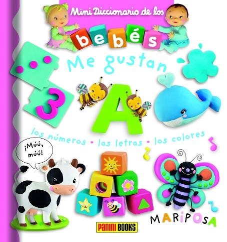MINIDICCIONARIO DE LOS BEBÉS, ME GUSTAN LOS NÚMEROS, LAS LETRAS, LOS COLORES | 9788491672371 | BÉLINEAU, NATHALIE | Llibreria La Gralla | Librería online de Granollers