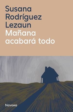 MAÑANA ACABARA TODO | 9788410180093 | RODRIGUEZ LEZAUN, SUSANA | Llibreria La Gralla | Librería online de Granollers