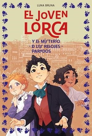 JOVEN LORCA Y EL MISTERIO DE LOS RELOJES PARADOS, EL | 9788419834966 | BRUNA, LUNA | Llibreria La Gralla | Librería online de Granollers