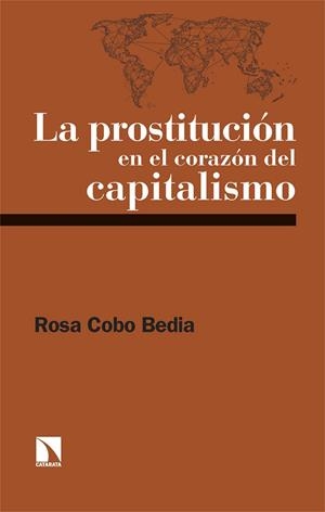 PROSTITUCIÓN EN EL CORAZÓN DEL CAPITALISMO, LA | 9788410671102 | COBO BEDIA, ROSA | Llibreria La Gralla | Librería online de Granollers