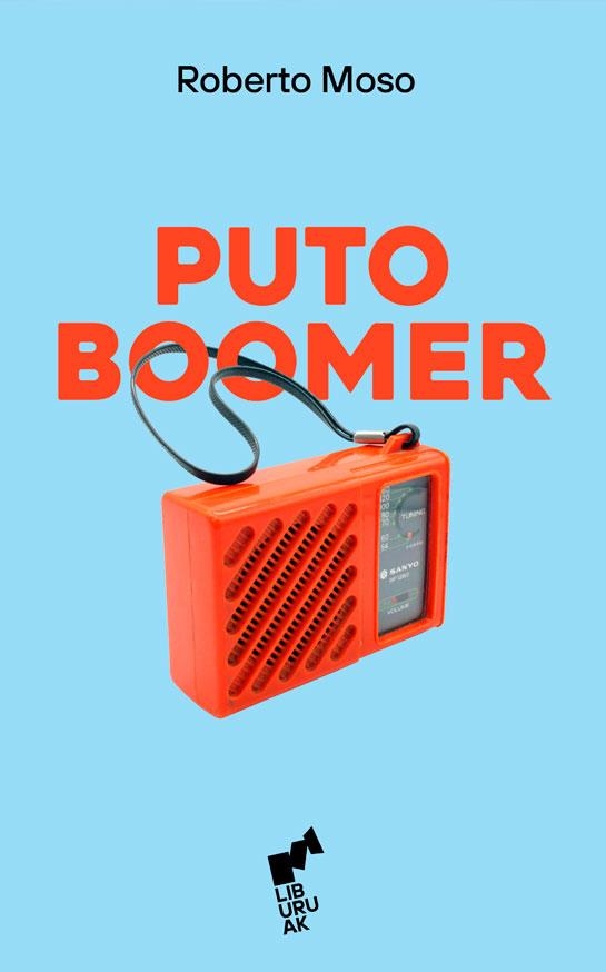 PUTO BOOMER | 9788419234452 | MOSO, ROBERTO | Llibreria La Gralla | Llibreria online de Granollers