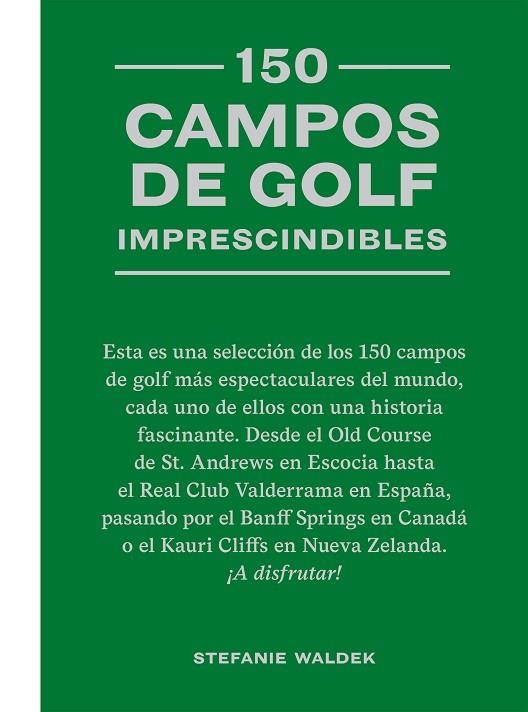 150 CAMPOS DE GOLF IMPRESCINDIBLES | 9788419043467 | WALDEK, STEFANIE | Llibreria La Gralla | Librería online de Granollers