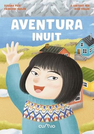 AVENTURA INUIT | 9788482896830 | PEIX CRUZ, SUSANA / BAILÓN, FRANÇÉSC | Llibreria La Gralla | Llibreria online de Granollers