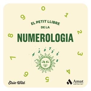 PETIT LLIBRE DE LA NUMEROLOGIA, EL | 9788419870278 | WILD, ELSIE | Llibreria La Gralla | Llibreria online de Granollers