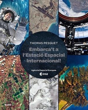 EMBARCA'T A L'ESTACIÓ ESPACIAL INTERNACIONAL | 9788410048829 | PESQUET, THOMAS | Llibreria La Gralla | Llibreria online de Granollers