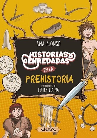 HISTORIAS ENREDADAS EN LA PREHISTORIA | 9788414334560 | ALONSO, ANA | Llibreria La Gralla | Librería online de Granollers