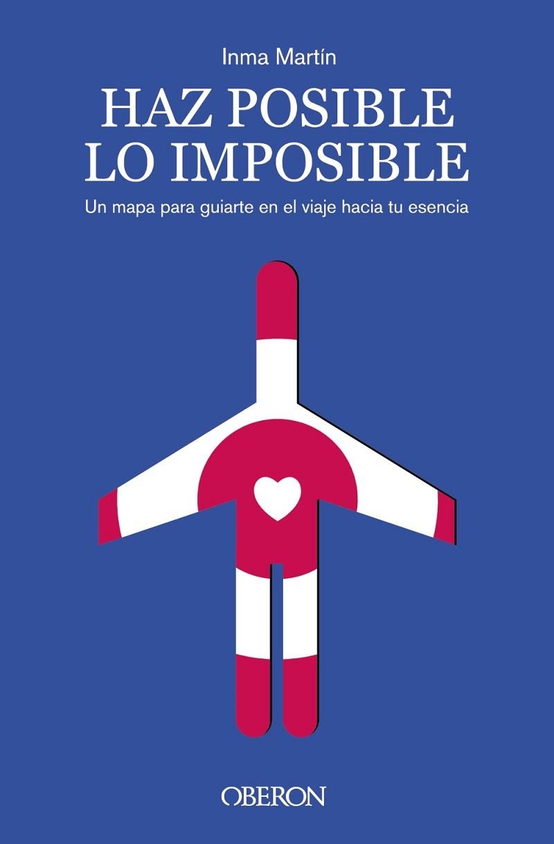 HAZ POSIBLE LO IMPOSIBLE | 9788441550513 | MARTÍN, INMA | Llibreria La Gralla | Librería online de Granollers