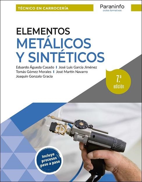 ELEMENTOS METÁLICOS Y SINTÉTICOS 7.ª EDICIÓN 2024 | 9788428366014 | ÁGUEDA CASADO, EDUARDO / GARCÍA JIMÉNEZ, JOSÉ LUIS / GÓMEZ MORALES, TOMÁS / MARTÍN NAVARRO, JOSÉ / G | Llibreria La Gralla | Llibreria online de Granollers