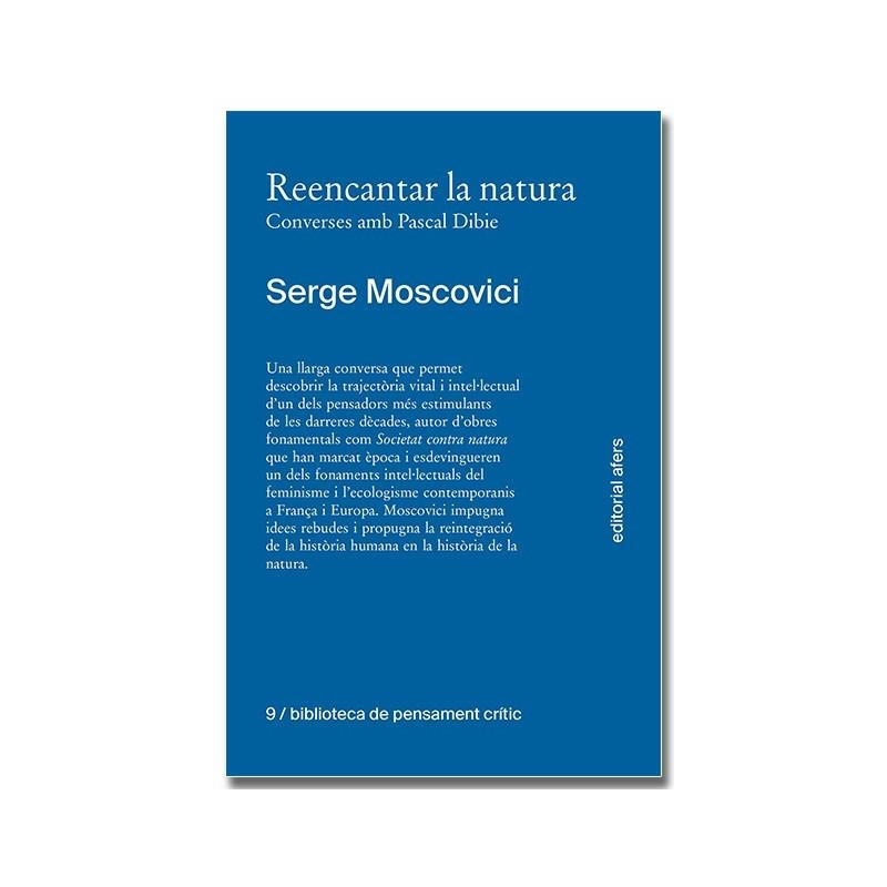 REENCANTAR LA NATURA | 9788418618918 | MOSCOVICI, SERGE | Llibreria La Gralla | Librería online de Granollers