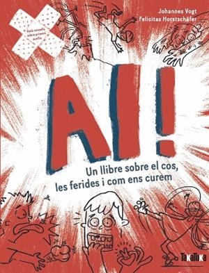 AI! UN LLIBRE SOBRE EL COS, LES FERIDES I COM ENS CUREM | 9788418821929 | VOGT, JOHANNES ;  HORSTCHÄFER, FELICITES | Llibreria La Gralla | Librería online de Granollers