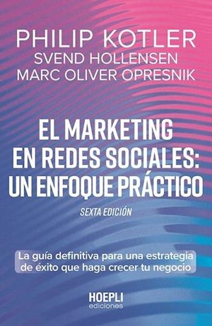MARKETING EN REDES SOCIALES: UN ENFOQUE PRÁCTICO., EL | 9791254990384 | KOTLER, PHILIP ; HOLLENSEN, SVEND ;  OPRESNIK, MARC | Llibreria La Gralla | Librería online de Granollers