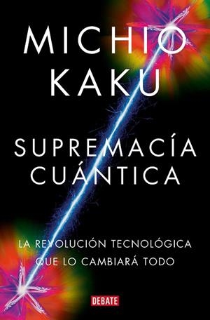 SUPREMACÍA CUÁNTICA | 9788419951656 | KAKU, MICHIO | Llibreria La Gralla | Librería online de Granollers