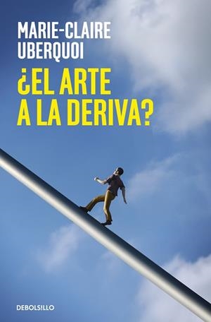 ¿EL ARTE A LA DERIVA? | 9788466376297 | UBERQUOI, MARIE-CLAIRE | Llibreria La Gralla | Librería online de Granollers