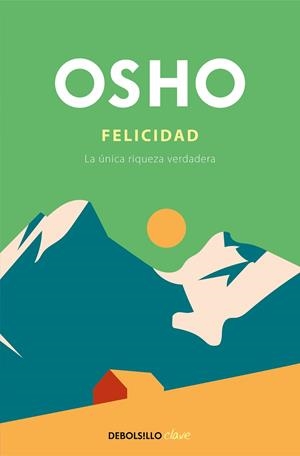 FELICIDAD | 9788466372473 | OSHO | Llibreria La Gralla | Librería online de Granollers