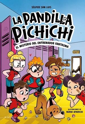 MISTERIO DEL ENTRENADOR FANTASMA, EL LA PANDILLA PICHICHI 3 - EL | 9788419910301 | SAN LUIS, SÉLPIDE | Llibreria La Gralla | Librería online de Granollers