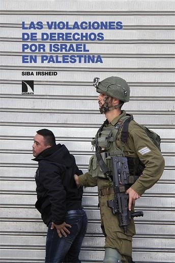 VIOLACIONES DE DERECHOS POR ISRAEL EN PALESTINA, LAS | 9788410670082 | IRSHEID, SIBA | Llibreria La Gralla | Librería online de Granollers