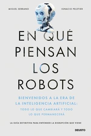 EN QUÉ PIENSAN LOS ROBOTS | 9788423437597 | SERRANO, MIGUEL / PELETIER, IGNACIO | Llibreria La Gralla | Llibreria online de Granollers