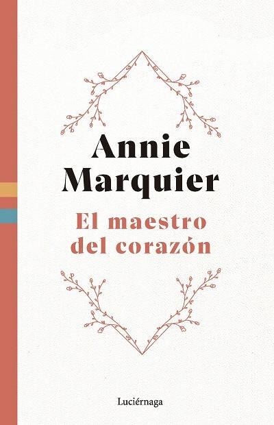 MAESTRO DEL CORAZÓN, EL | 9788419996558 | MARQUIER, ANNIE | Llibreria La Gralla | Librería online de Granollers