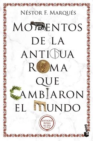 MOMENTOS DE LA ANTIGUA ROMA QUE CAMBIARON EL MUNDO (BOLSILLO) | 9788467074581 | MARQUÉS GONZÁLEZ, NÉSTOR F. | Llibreria La Gralla | Librería online de Granollers