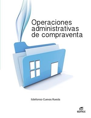 OPERACIONES ADMINISTRATIVAS DE COMPRAVENTA | 9788413218793 | CUEVAS RUEDA, ILDEFONSO | Llibreria La Gralla | Llibreria online de Granollers
