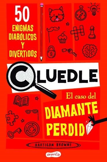 CLUEDLE: EL CASO DEL DIAMANTE PERDIDO: 50 ENIGMAS DIABÓLICOS Y DIVERTIDOS (LIBRO | 9788419802668 | BROWNE, HARTIGAN | Llibreria La Gralla | Librería online de Granollers