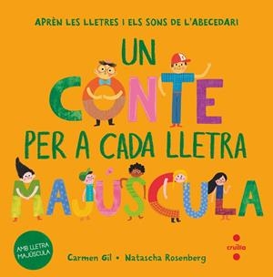 CONTE PER A CADA LLETRA MAJÚSCULA, UN | 9788466158022 | GIL, CARMEN | Llibreria La Gralla | Llibreria online de Granollers