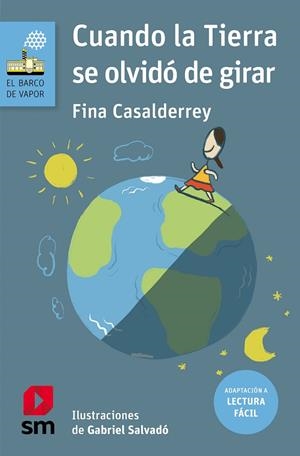 CUANDO LA TIERRA SE OLVIDÓ DE GIRAR (LECTURA FÁCIL) | 9788411827157 | CASALDERREY, FINA | Llibreria La Gralla | Librería online de Granollers