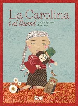 CAROLINA I EL LLUMÍ, LA | 9788419684240 | IGERABIDE SARASOLA, JUAN KRUZ | Llibreria La Gralla | Librería online de Granollers