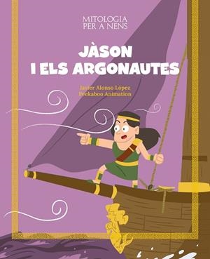 JÀSON I ELS ARGONAUTES | 9788413614106 | ALONSO LÓPEZ, JAVIER | Llibreria La Gralla | Librería online de Granollers