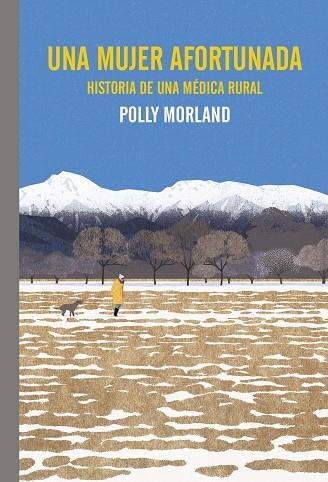 MUJER AFORTUNADA, UNA  HISTORIA DE UNA MÉDICA RURAL | 9788419158772 | MORLAND, POLLY | Llibreria La Gralla | Librería online de Granollers