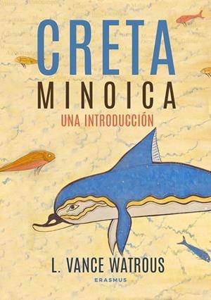 CRETA MINOICA | 9788410199828 | VANCE WATROUS, L. | Llibreria La Gralla | Librería online de Granollers