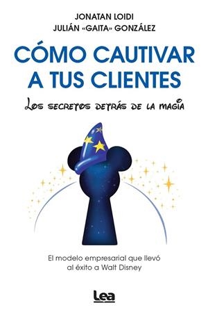 CÓMO CAUTIVAR A TUS CLIENTES | 9788410523340 | JONATAN LOIDI;  GAITA | Llibreria La Gralla | Librería online de Granollers