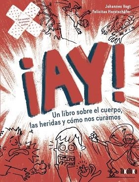 ¡AY! UN LIBRO SOBRE EL CUERPO, LAS HERIDAS Y CÓMO NOS CURAMOS | 9788418821912 | VOGT, JOHANNES | Llibreria La Gralla | Librería online de Granollers