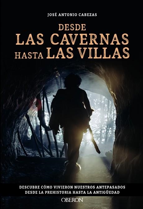 DESDE LAS CAVERNAS HASTA LAS VILLAS | 9788441550544 | CABEZAS, JOSÉ ANTONIO | Llibreria La Gralla | Librería online de Granollers