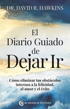 DIARIO GUIADO DE DEJAR IR, EL | 9788412874464 | HAWKINS, DAVID R | Llibreria La Gralla | Librería online de Granollers