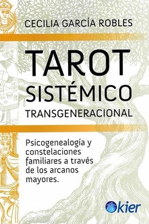 TAROT SISTÉMICO TRANSGENERACIONAL | 9788418801457 | GARCÍA ROBLES, CECILIA | Llibreria La Gralla | Librería online de Granollers