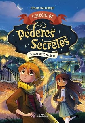 LABERINTO MÁGICO, EL COLEGIO DE PODERES SECRETOS 5 - EL | 9788419688378 | MALLORQUÍ, CÉSAR | Llibreria La Gralla | Librería online de Granollers