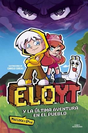 ELOYT Y LA ÚLTIMA AVENTURA (MÁS LOCA Y ÉPICA) EN EL PUEBLO | 9788419688453 | ELOYT | Llibreria La Gralla | Librería online de Granollers