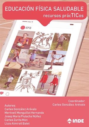 EDUCACIÓN FÍSICA SALUDABLE | 9788497293914 | GONZÁLEZ ARÉVALO, CARLES / ZURITA MON, CARLES / MONGUILLOT HERNANDO, MERITXELL / PIULACHS NÚÑEZ, JOS | Llibreria La Gralla | Llibreria online de Granollers