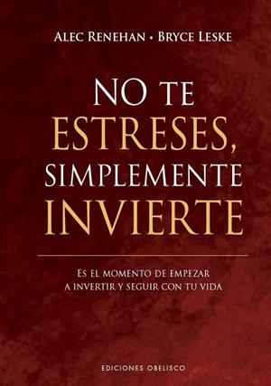 NO TE ESTRESES, SIMPLEMENTE INVIERTE | 9788411721806 | RENEHAN, ALEC / LESKE, BRYCE | Llibreria La Gralla | Librería online de Granollers