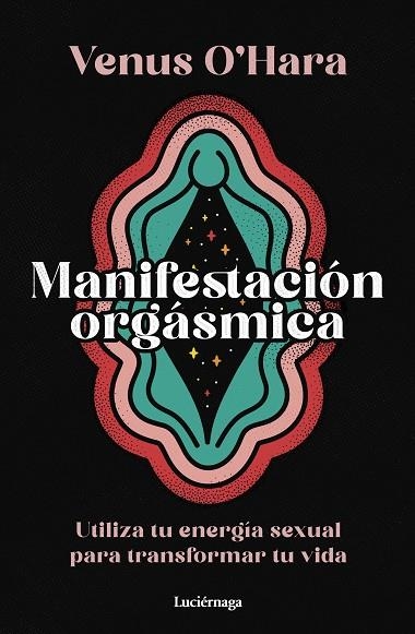 MANIFESTACIÓN ORGÁSMICA | 9788419996411 | O'HARA, VENUS | Llibreria La Gralla | Librería online de Granollers